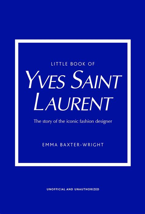 yves saint laurent buch|Little Book of Yves Saint Laurent: The Story of the Iconic Fashion .